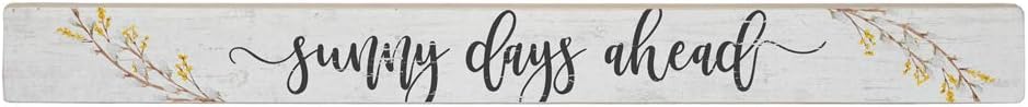 Simply Said, INC Talking Sticks 16" x 1.5" Wood Sign TLK1408 - Sunny Days Ahead