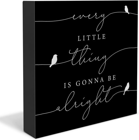 Every Little Thing is Gonna Be Alright Birds Wooden Box Sign Farmhouse Wood Box Sign Spring Art Blocks Desk Shelf Tabletop Home Decor 5 X 5 Inch (Black)