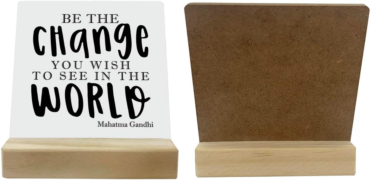 Primitive Wooden Sign, Be the Change You Wish to See in the World, Desk Plaque with Wooden Stand 4 x 4.3 inches, Mahatma Gandhi Saying, Decor for Kids Room, Home Decor, Graduation Gift, Gift for Teens
