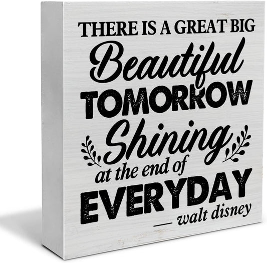 Inspirational Quote Decorative Wooden Box Sign There is a Great Big Beautiful Tomorrow Wood Block Plaque Decor Farmhouse Home Office Shelf or Wall Display 5x5 Inches