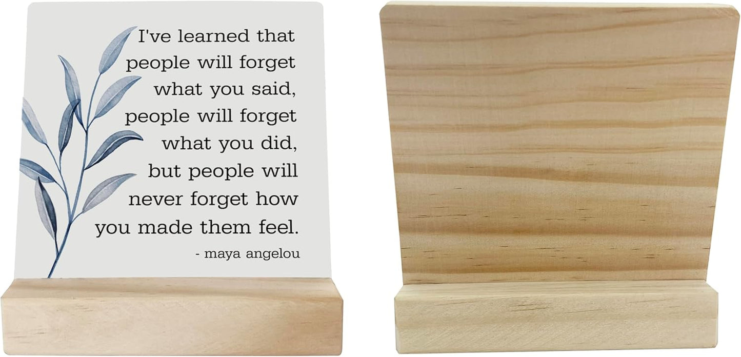 Primitive Wooden Sign, I've Learned that... People Will Never Forget How You Made Them Feel, Desk Plaque with Wooden Stand 4 x 4.3 inches, Maya Angelou Saying, Rustic Home Decor Farmhouse B